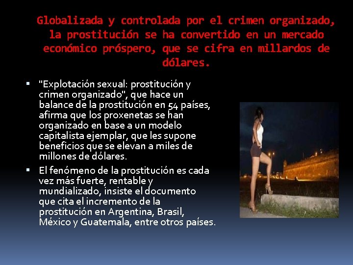 Globalizada y controlada por el crimen organizado, la prostitución se ha convertido en un Globalizada y controlada por el crimen organizado, la prostitución se ha convertido en un