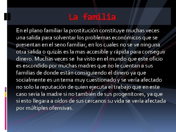 La familia En el plano familiar la prostitución constituye muchas veces una salida para La familia En el plano familiar la prostitución constituye muchas veces una salida para