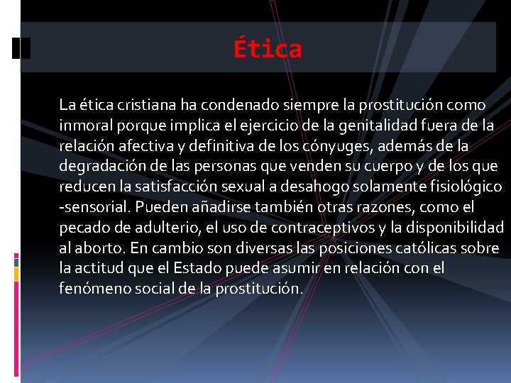 Ética La ética cristiana ha condenado siempre la prostitución como inmoral porque implica el Ética La ética cristiana ha condenado siempre la prostitución como inmoral porque implica el