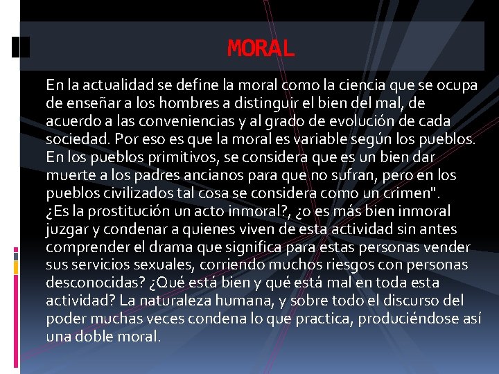 MORAL En la actualidad se define la moral como la ciencia que se ocupa MORAL En la actualidad se define la moral como la ciencia que se ocupa