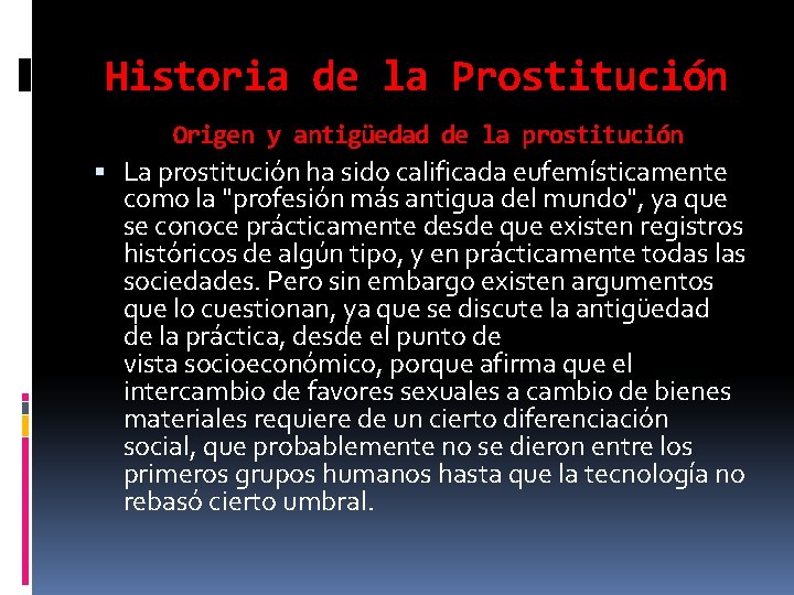 Historia de la Prostitución Origen y antigüedad de la prostitución La prostitución ha sido Historia de la Prostitución Origen y antigüedad de la prostitución La prostitución ha sido