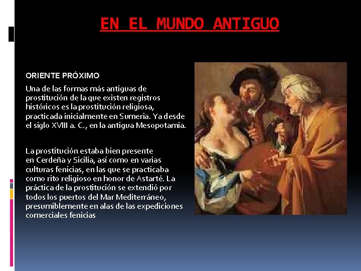EN EL MUNDO ANTIGUO ORIENTE PRÓXIMO Una de las formas más antiguas de prostitución EN EL MUNDO ANTIGUO ORIENTE PRÓXIMO Una de las formas más antiguas de prostitución