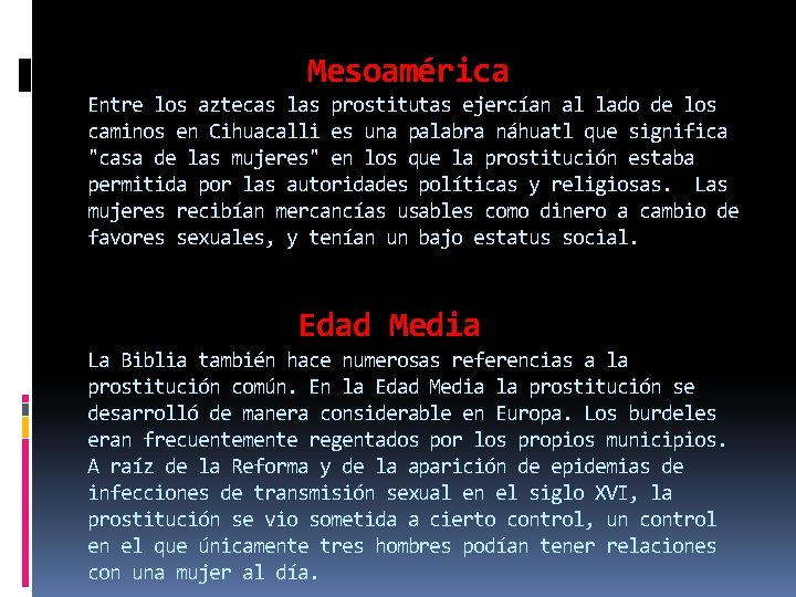 Mesoamérica Entre los aztecas las prostitutas ejercían al lado de los caminos en Mesoamérica Entre los aztecas las prostitutas ejercían al lado de los caminos en