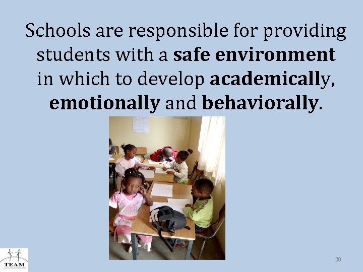 Schools are responsible for providing students with a safe environment in which to develop