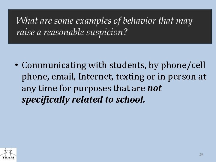  • Communicating with students, by phone/cell phone, email, Internet, texting or in person