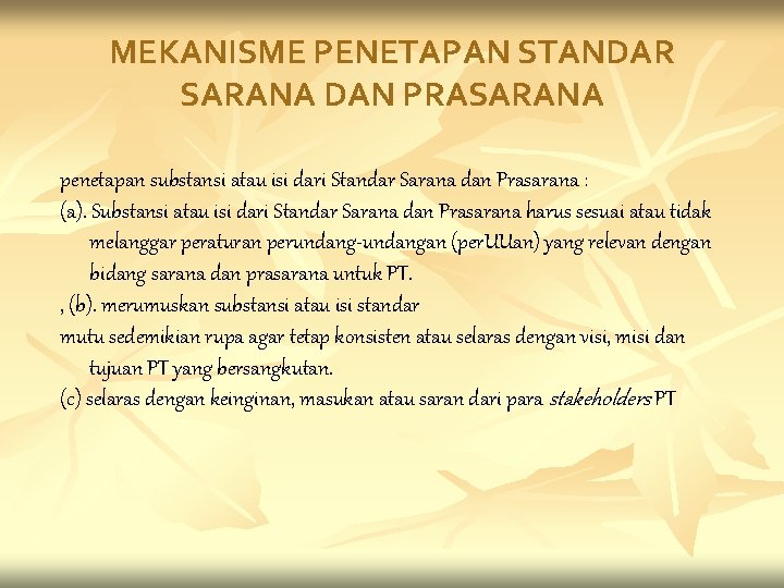 MEKANISME PENETAPAN STANDAR SARANA DAN PRASARANA penetapan substansi atau isi dari Standar Sarana dan