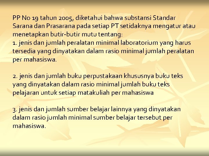 PP No 19 tahun 2005, diketahui bahwa substansi Standar Sarana dan Prasarana pada setiap