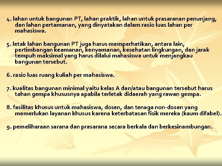 4. lahan untuk bangunan PT, lahan praktik, lahan untuk prasaranan penunjang, dan lahan pertamanan,