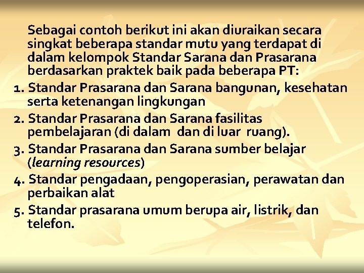 Sebagai contoh berikut ini akan diuraikan secara singkat beberapa standar mutu yang terdapat di