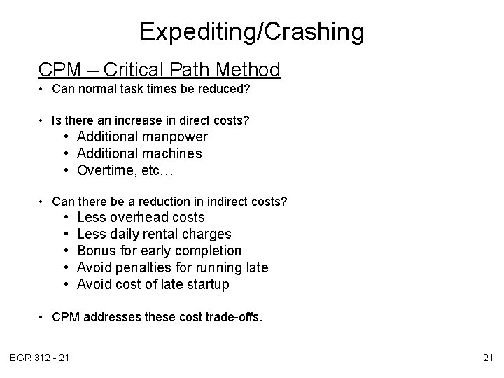 Expediting/Crashing CPM – Critical Path Method • Can normal task times be reduced? •