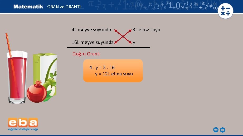 ORAN ve ORANTI 4 L meyve suyunda 3 L elma suyu 16 L meyve