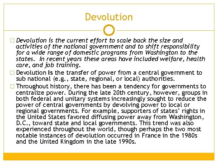 Devolution � Devolution is the current effort to scale back the size and activities Devolution � Devolution is the current effort to scale back the size and activities