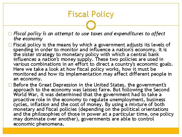 Fiscal Policy � Fiscal policy is an attempt to use taxes and expenditures to Fiscal Policy � Fiscal policy is an attempt to use taxes and expenditures to