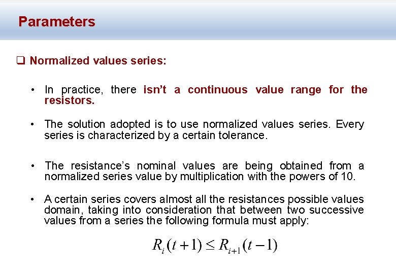 Parameters q Normalized values series: • In practice, there isn’t a continuous value range