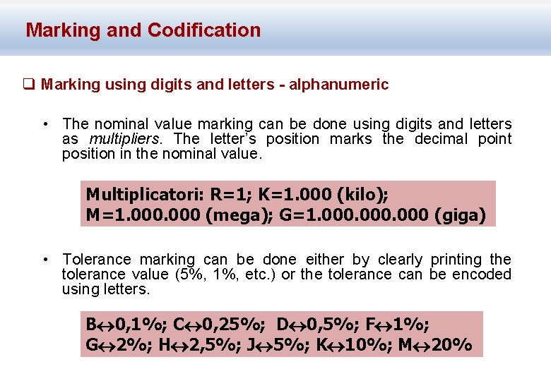 Marking and Codification q Marking using digits and letters - alphanumeric • The nominal