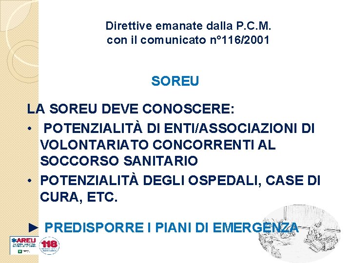 Direttive emanate dalla P. C. M. con il comunicato n° 116/2001 SOREU LA SOREU