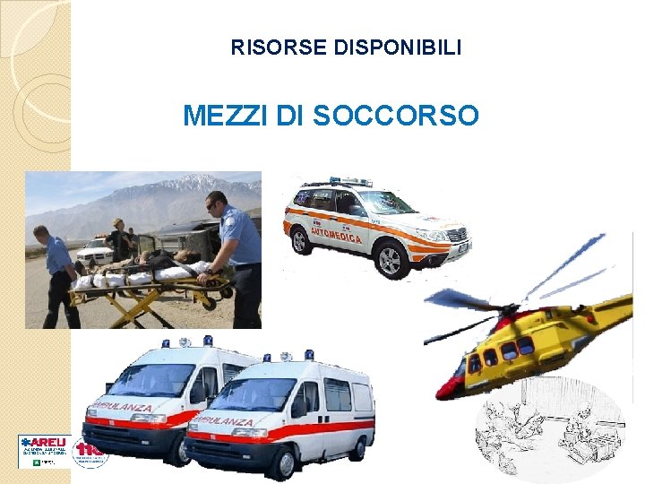 RISORSE DISPONIBILI MEZZI DI SOCCORSO 
