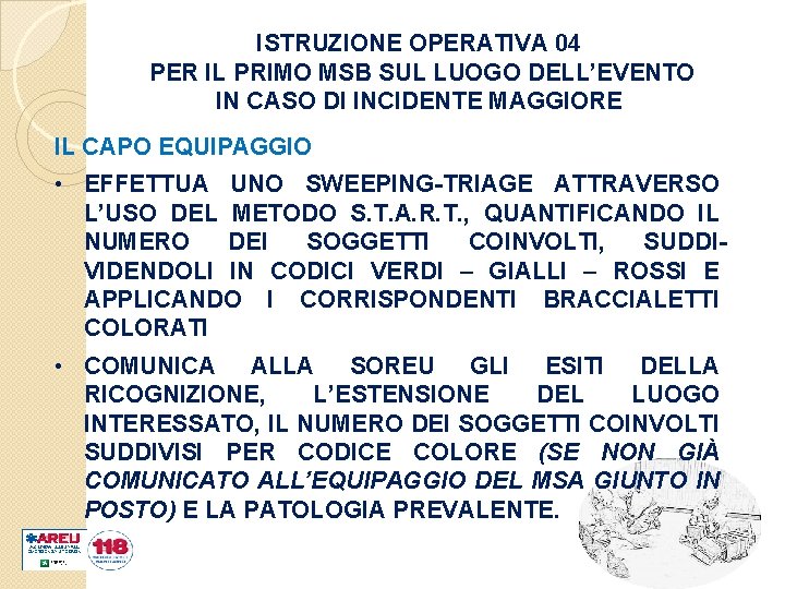 ISTRUZIONE OPERATIVA 04 PER IL PRIMO MSB SUL LUOGO DELL’EVENTO IN CASO DI INCIDENTE