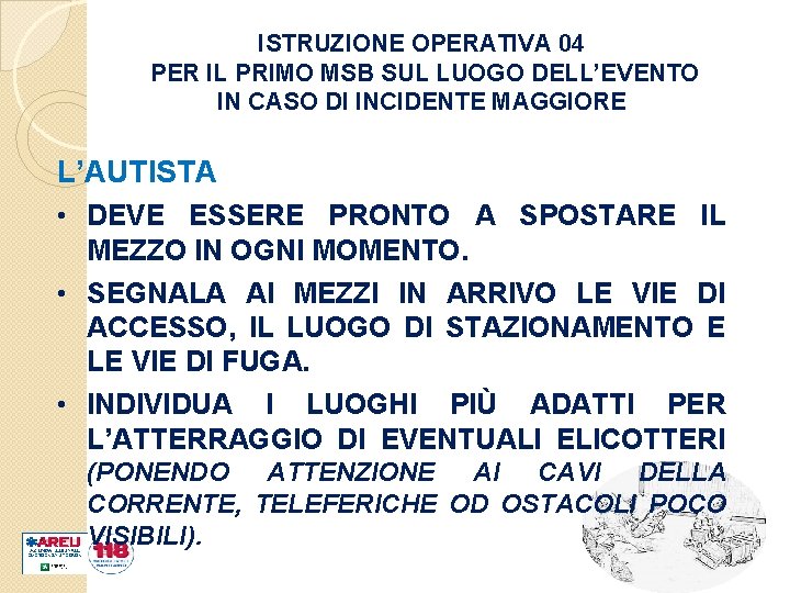 ISTRUZIONE OPERATIVA 04 PER IL PRIMO MSB SUL LUOGO DELL’EVENTO IN CASO DI INCIDENTE