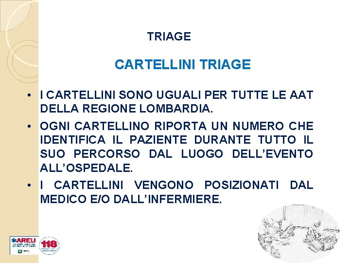 TRIAGE CARTELLINI TRIAGE • I CARTELLINI SONO UGUALI PER TUTTE LE AAT DELLA REGIONE