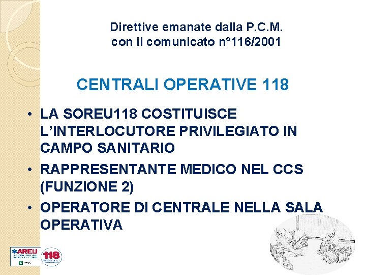 Direttive emanate dalla P. C. M. con il comunicato n° 116/2001 CENTRALI OPERATIVE 118
