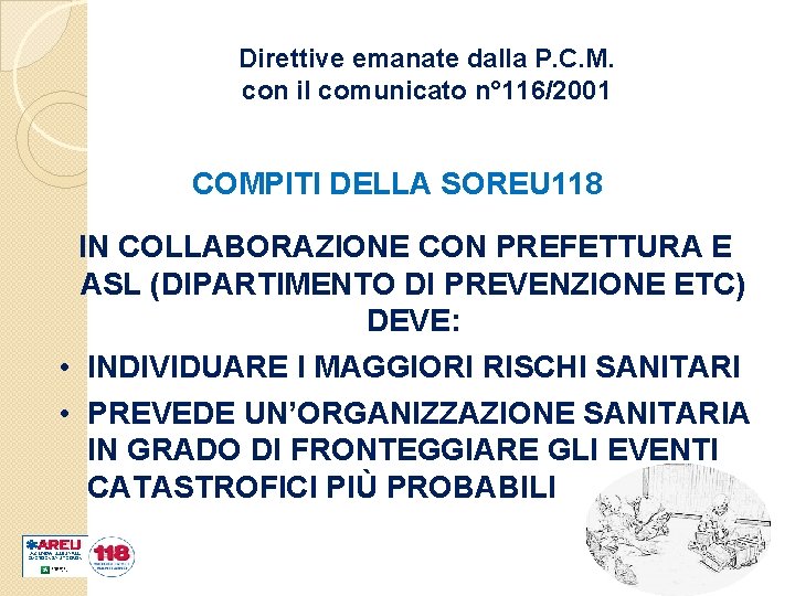 Direttive emanate dalla P. C. M. con il comunicato n° 116/2001 COMPITI DELLA SOREU