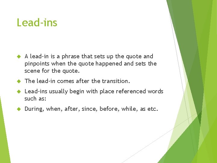 Lead-ins A lead-in is a phrase that sets up the quote and pinpoints when