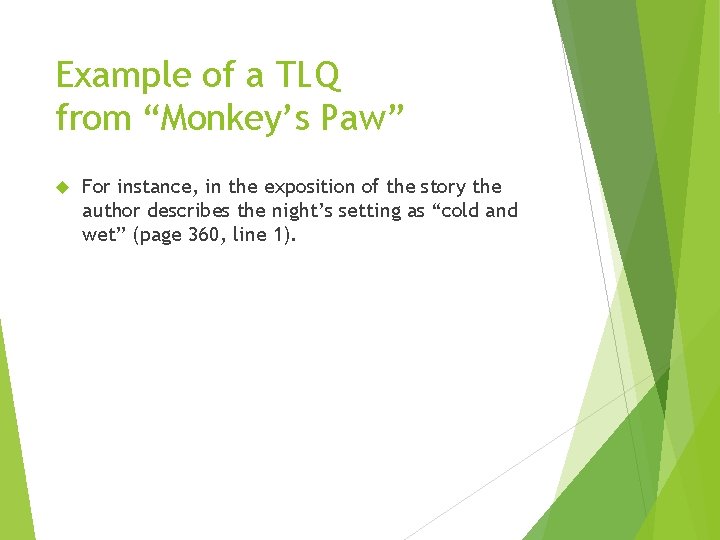 Example of a TLQ from “Monkey’s Paw” For instance, in the exposition of the