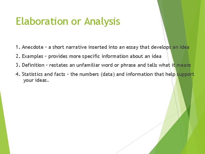 Elaboration or Analysis 1. Anecdote – a short narrative inserted into an essay that