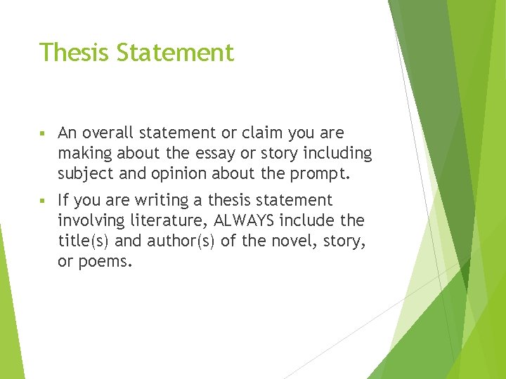 Thesis Statement § An overall statement or claim you are making about the essay