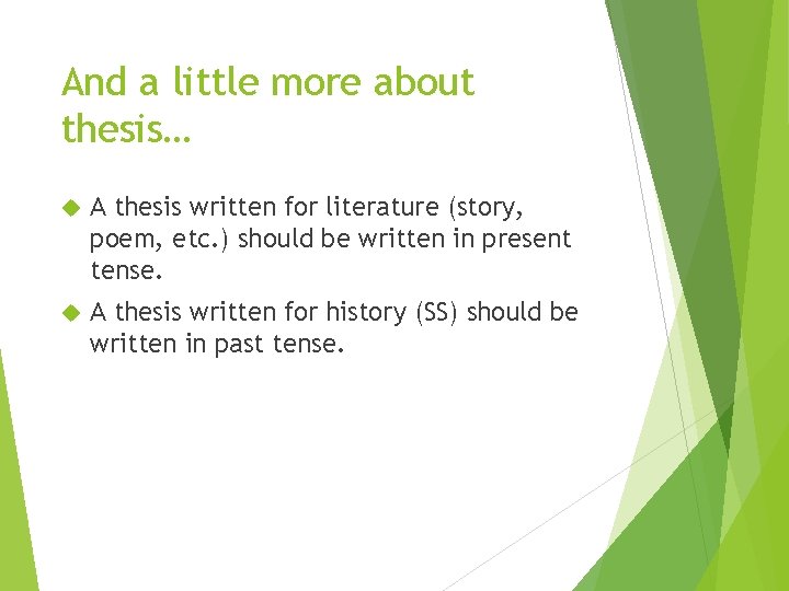 And a little more about thesis… A thesis written for literature (story, poem, etc.