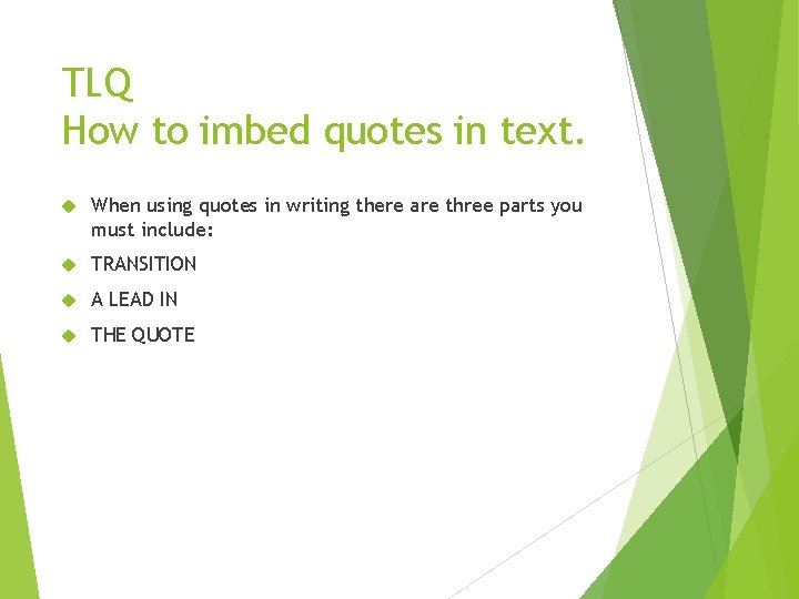 TLQ How to imbed quotes in text. When using quotes in writing there are