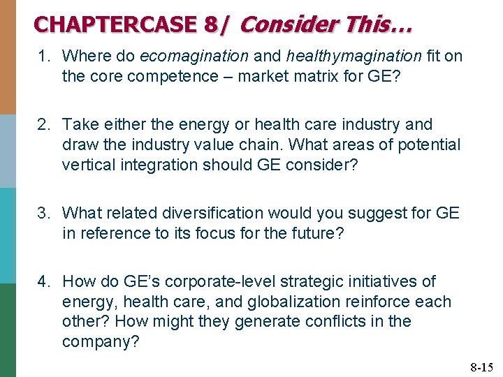 CHAPTERCASE 8/ Consider This… 1. Where do ecomagination and healthymagination fit on the core