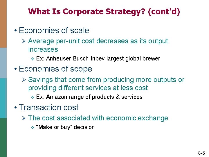 What Is Corporate Strategy? (cont'd) • Economies of scale Ø Average per-unit cost decreases