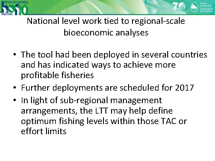 National level work tied to regional-scale bioeconomic analyses • The tool had been deployed National level work tied to regional-scale bioeconomic analyses • The tool had been deployed