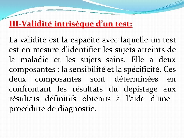III-Validité intrisèque d’un test: La validité est la capacité avec laquelle un test en