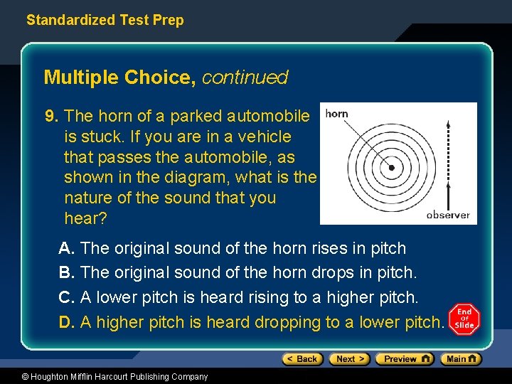 Standardized Test Prep Multiple Choice, continued 9. The horn of a parked automobile is