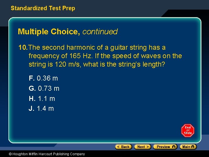 Standardized Test Prep Multiple Choice, continued 10. The second harmonic of a guitar string