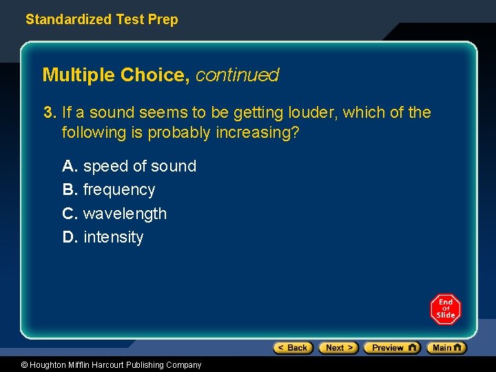 Standardized Test Prep Multiple Choice, continued 3. If a sound seems to be getting