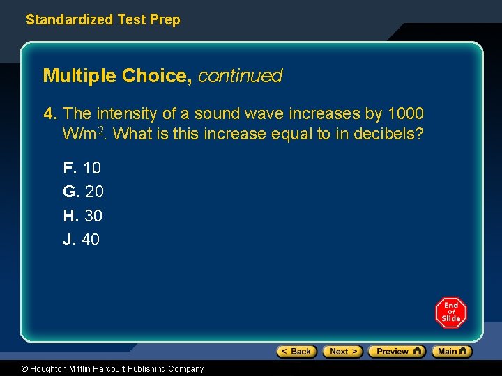 Standardized Test Prep Multiple Choice, continued 4. The intensity of a sound wave increases