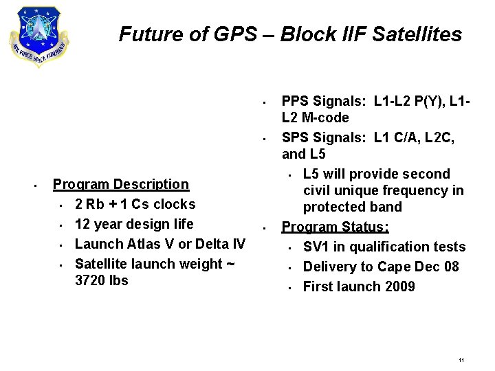 Future of GPS – Block IIF Satellites • • • Program Description • 2