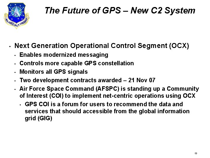 The Future of GPS – New C 2 System • Next Generation Operational Control