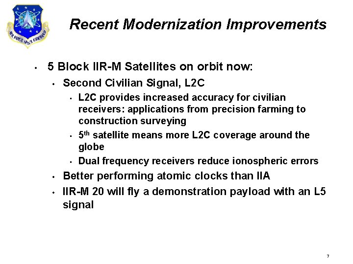 Recent Modernization Improvements • 5 Block IIR-M Satellites on orbit now: • Second Civilian