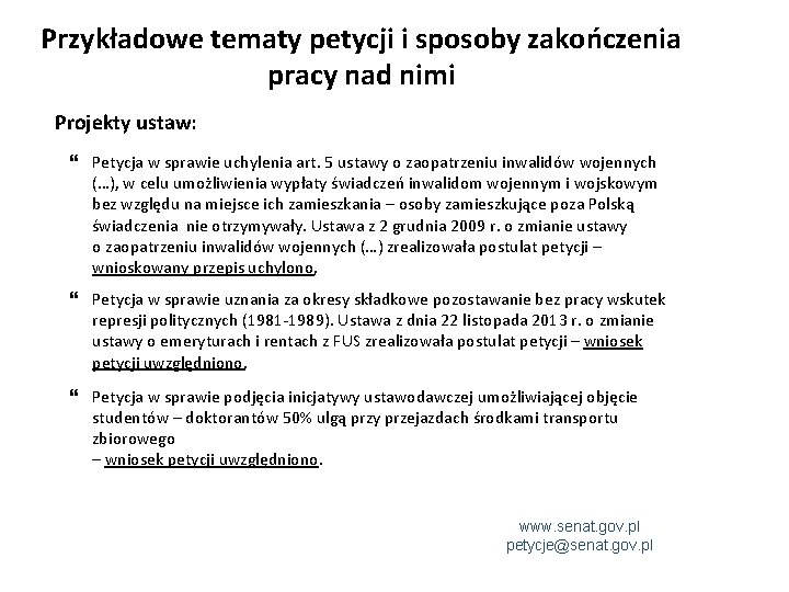 Przykładowe tematy petycji i sposoby zakończenia pracy nad nimi Projekty ustaw: Petycja w sprawie