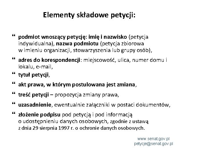 Elementy składowe petycji: podmiot wnoszący petycję: imię i nazwisko (petycja indywidualna), nazwa podmiotu (petycja