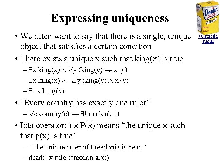 Expressing uniqueness • We often want to say that there is a single, unique