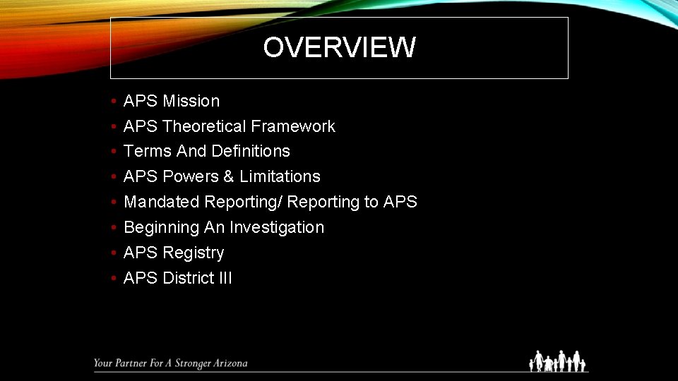 OVERVIEW • • APS Mission APS Theoretical Framework Terms And Definitions APS Powers &