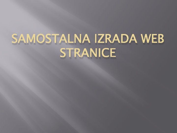 SAMOSTALNA IZRADA WEB STRANICE 