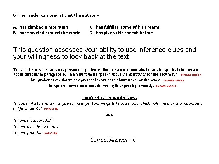 6. The reader can predict that the author -A. has climbed a mountain B.