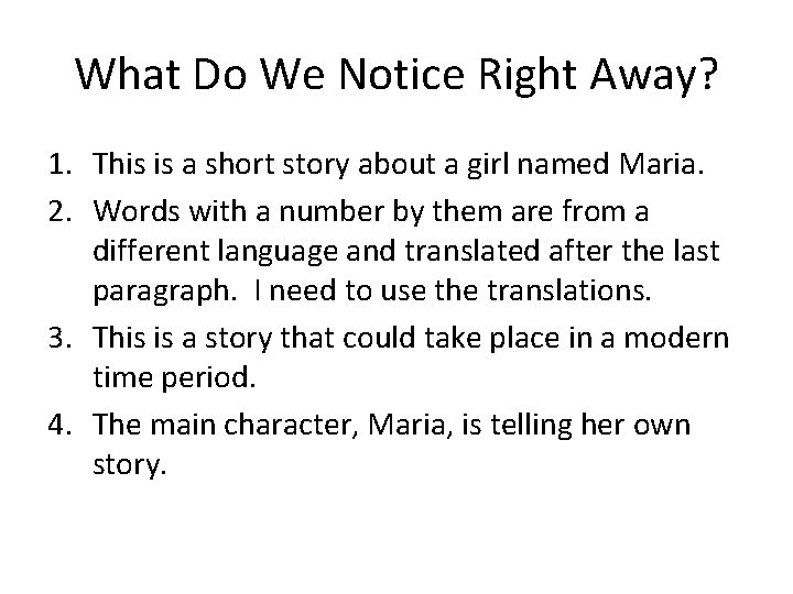 What Do We Notice Right Away? 1. This is a short story about a